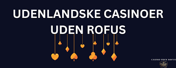 Gratis Casino Spil uden ROFUS - Spil Uden Bekymringer
